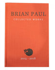 Brian Paul: Collected Works 2015-2018