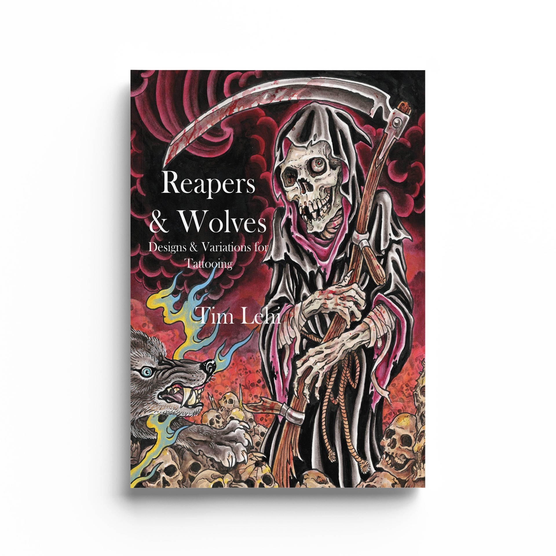 Reapers & Wolves - Tim Lehi Designs & Variations for Tattooing