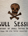 Skull Session: A Century of Skull Tattoo Designs from the Lyle Tuttle Collection