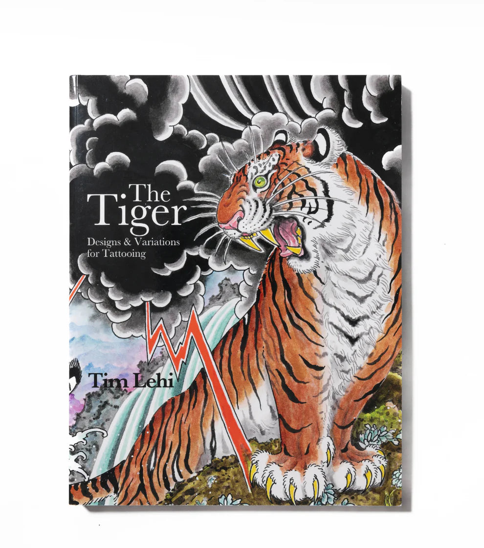 The Tiger Book - Tim Lehi Designs & Variations for Tattooing