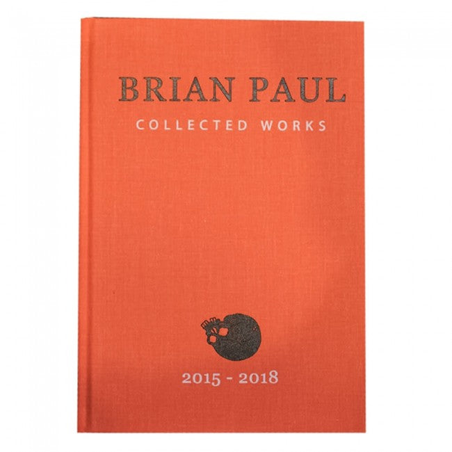 Brian Paul: Collected Works 2015-2018